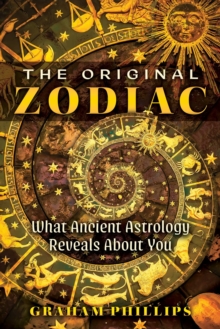 The Original Zodiac : What Ancient Astrology Reveals About You