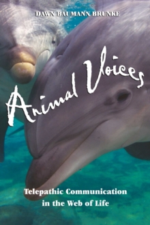 Animal Voices : Telepathic Communication in the Web of Life