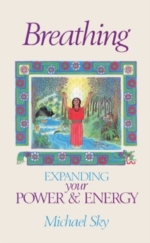 Breathing : Expanding Your Power and Energy