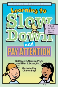 Learning to Slow Down and Pay Attention : A Book for Kids About ADHD