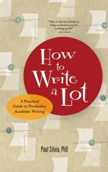 How to Write a Lot : A Practical Guide to Productive Academic Writing, Paperback Book How to Write a Lot : A Practical Guide to Productive Academic Writing, Paperback Book
