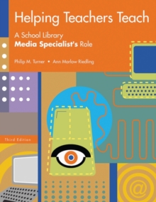 Helping Teachers Teach : A School Library Media Specialist's Role, 3rd Edition, Paperback / softback Book Helping Teachers Teach : A School Library Media Specialist's Role, 3rd Edition, Paperback / softback Book