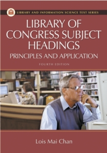 Library of Congress Subject Headings : Principles and Application, 4th Edition, Hardback Book Library of Congress Subject Headings : Principles and Application, 4th Edition, Hardback Book