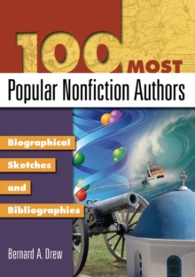 100 Most Popular Nonfiction Authors : Biographical Sketches and Bibliographies