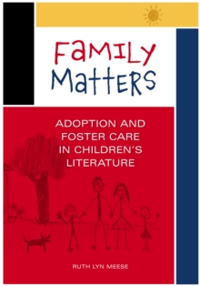 Family Matters : Adoption and Foster Care in Children's Literature