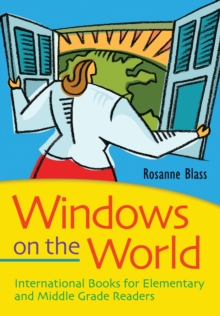 Windows on the World : International Books for Elementary and Middle Grade Readers