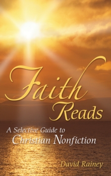 Faith Reads : A Selective Guide to Christian Nonfiction