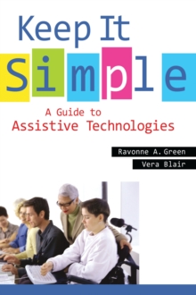 Keep It Simple : A Guide to Assistive Technologies