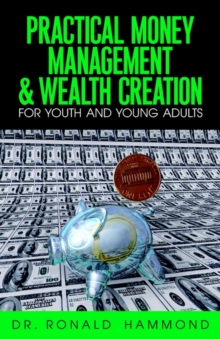 Practical Money Management & Wealth Creation