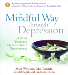 Mindful Way Through Depression : Freeing Yourself from Chronic Unhappiness, CD-Audio Book Mindful Way Through Depression : Freeing Yourself from Chronic Unhappiness, CD-Audio Book