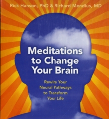 Meditations to Change Your Brain : Rewire Your Neural Pathways to Transform Your Life, CD-Audio Book Meditations to Change Your Brain : Rewire Your Neural Pathways to Transform Your Life, CD-Audio Book