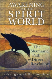 Awakening to the Spirit World : The Shamanic Path of Direct Revelation, Mixed media product Book Awakening to the Spirit World : The Shamanic Path of Direct Revelation, Mixed media product Book