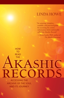 How to Read the Akashic Records : Accessing the Archive of the Soul and Its Journey, Paperback Book How to Read the Akashic Records : Accessing the Archive of the Soul and Its Journey, Paperback Book