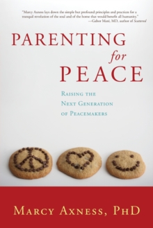 Parenting for Peace : Raising the Next Generation of Peacemakers, Paperback Book Parenting for Peace : Raising the Next Generation of Peacemakers, Paperback Book