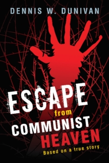 Escape from Communist Heaven, Hardback Book Escape from Communist Heaven, Hardback Book
