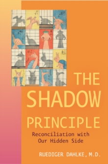Shadow Principle : Reconciliation with Our Hidden Side