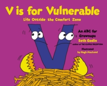 V is for Vulnerable : Life Outside the Comfort Zone: An ABC for Grownups, Hardback Book V is for Vulnerable : Life Outside the Comfort Zone: An ABC for Grownups, Hardback Book