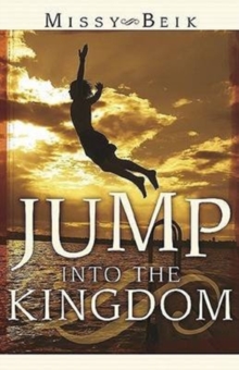 Jump Into The Kingdom, Paperback / softback Book Jump Into The Kingdom, Paperback / softback Book