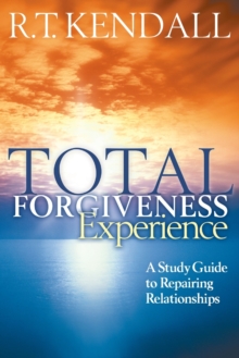 Total Forgiveness Experience : A Study Guide to Repairing Relationships, Paperback Book Total Forgiveness Experience : A Study Guide to Repairing Relationships, Paperback Book