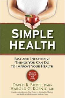 Simple Health : 20 Easy and Inexpensive Things You Can Do to Improve Your Health, Paperback / softback Book Simple Health : 20 Easy and Inexpensive Things You Can Do to Improve Your Health, Paperback / softback Book
