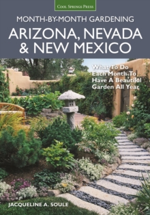 Arizona, Nevada & New Mexico Month-by-Month Gardening : What to Do Each Month to Have a Beautiful Garden All Year, Paperback / softback Book Arizona, Nevada & New Mexico Month-by-Month Gardening : What to Do Each Month to Have a Beautiful Garden All Year, Paperback / softback Book