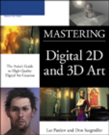 MASTERING DIGITAL 2D AND 3D ART: ARTIST GDE TO HIGH-QUALITY, Paperback / softback Book MASTERING DIGITAL 2D AND 3D ART: ARTIST GDE TO HIGH-QUALITY, Paperback / softback Book