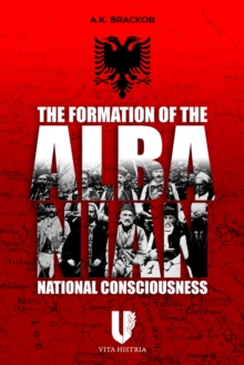 The Formation of the Albanian National Consciousness