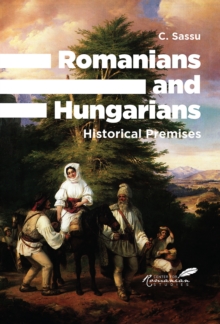 Romanians and Hungarians : Historical Premises