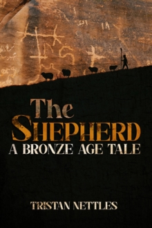 The Shepherd : A Bronze Age Tale