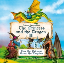 Princess and the Dragon : How the Princess Saved the Kingdom