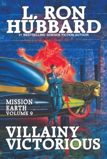 Mission Earth Volume 9: Villainy Victorious