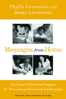 Messages From Home : The Parent-Child Home Program For Overcoming Educational Disadvantage