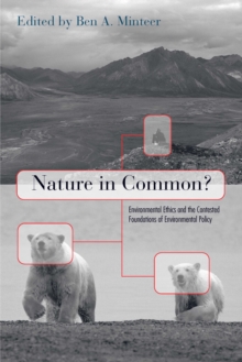 Nature in Common? : Environmental Ethics and the Contested Foundations of Environmental Policy