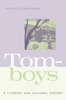 Tomboys : A Literary and Cultural History, Paperback Book Tomboys : A Literary and Cultural History, Paperback Book