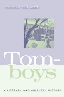 Tomboys : A Literary and Cultural History