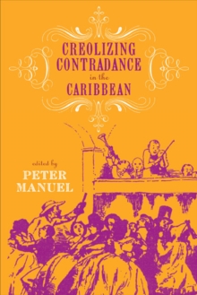 Creolizing Contradance in the Caribbean, Paperback / softback Book Creolizing Contradance in the Caribbean, Paperback / softback Book