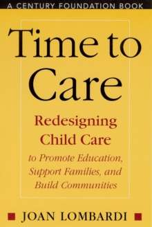 Time To Care : Redesigning Child Care To Promote Education,