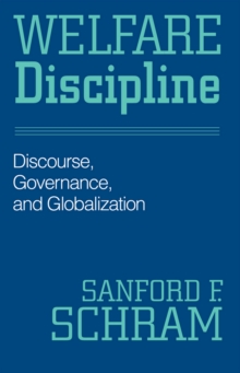 Welfare Discipline : Discourse, Governance and Globalization