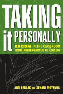 Taking It Personally : Racism In Classroom From Kinderg To College