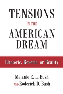 Tensions in the American Dream : Rhetoric, Reverie, or Reality