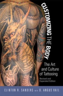 Customizing the Body : The Art and Culture of Tattooing