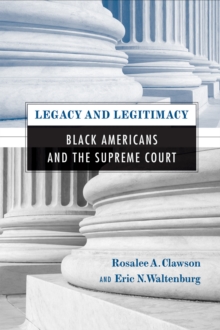 Legacy and Legitimacy : Black Americans and the Supreme Court