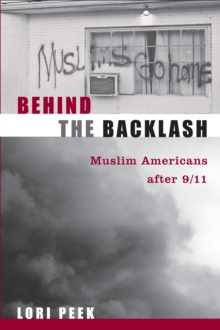 Behind the Backlash : Muslim Americans After 9/11