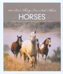 1001 Best Things Ever Said About Horses, Hardback Book 1001 Best Things Ever Said About Horses, Hardback Book