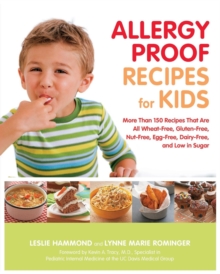 Allergy Proof Recipes for Kids : More Than 150 Recipes That are All Wheat-Free, Gluten-Free, Nut-Free, Egg-Free and Low in Sugar, Paperback Book Allergy Proof Recipes for Kids : More Than 150 Recipes That are All Wheat-Free, Gluten-Free, Nut-Free, Egg-Free and Low in Sugar, Paperback Book