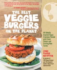 The Best Veggie Burgers on the Planet : 101 Flavor-packed Patties of 100% Vegan Goodness - With More Taste and Delicious Nutrition Than Anything You'd Find at the Store, Paperback Book The Best Veggie Burgers on the Planet : 101 Flavor-packed Patties of 100% Vegan Goodness - With More Taste and Delicious Nutrition Than Anything You'd Find at the Store, Paperback Book