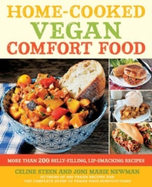 Home-Cooked Vegan Comfort Food : More Than 200 Belly-Filling, Lip-Smacking Recipes, Paperback / softback Book Home-Cooked Vegan Comfort Food : More Than 200 Belly-Filling, Lip-Smacking Recipes, Paperback / softback Book