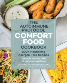 Autoimmune Protocol Comfort Food Cookbook : 100+ Nourishing Allergen-Free Recipes