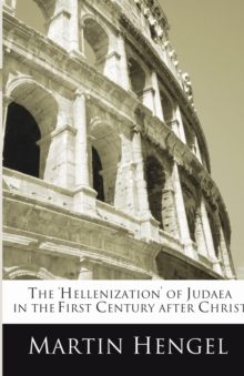 The 'Hellenization' Of Judea In The First Century After Christ