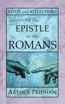 Notes And Reflections On The Epistle To The Romans